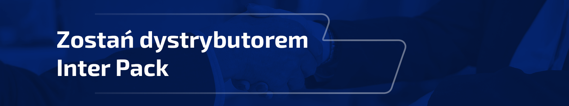 Zostań dystrybutorem Inter Pack